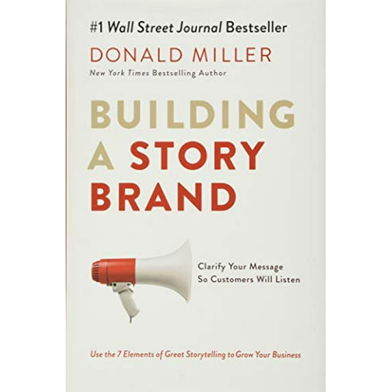 Pre-Owned Building a Storybrand: Clarify Your Message So Customers Will Listen (Hardcover) 0718033329 9780718033323