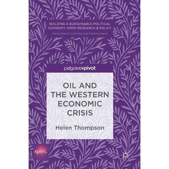 Building a Sustainable Political Economy Oil and the Western Economic Crisis, (Hardcover)