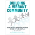 thumbnail image 1 of Pre-Owned Building a Vibrant Community: How Citizen-Powered Change Is Reshaping America (Paperback) 0998131113 9780998131115, 1 of 1