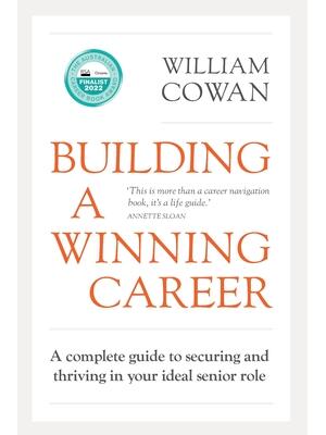 Building a Winning Career : A complete guide to securing and thriving