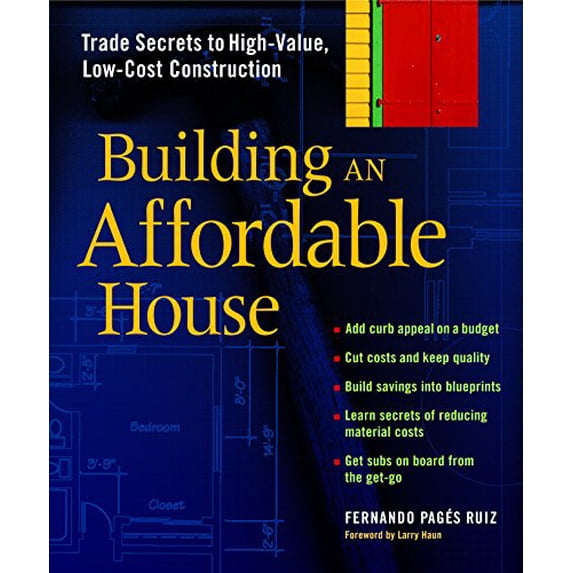 Pre-Owned Building an Affordable House: Trade Secrets to High-Value, Low-Cost Construction, (Paperback)