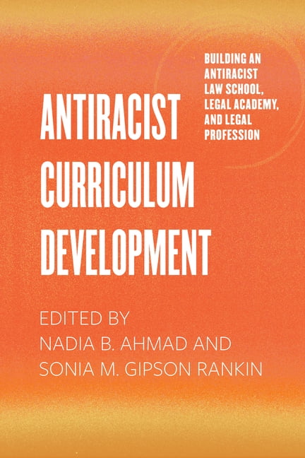 Building an Antiracist Law School, Legal Antiracist Curriculum Development, (Hardcover)