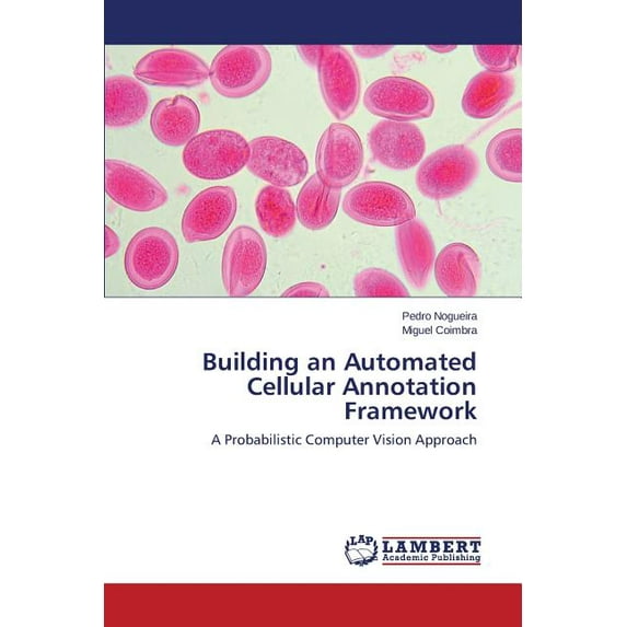 Building an Automated Cellular Annotation Framework (Paperback)