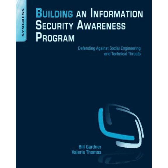 Pre-Owned Building an Information Security Awareness Program: Defending Against Social Engineering and Technical Threats (Paperback) 0124199674 9780124199675
