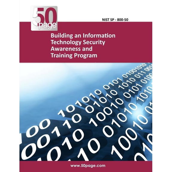 Building an Information Technology Security Awareness and Training Program