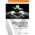 thumbnail image 1 of Building and Growing Entrepreneurship and Empowerment in Organizations (Paperback), 1 of 1