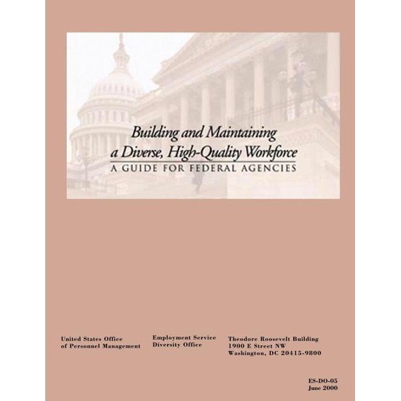 Building and Maintaining a Diverse, High-Quality Workforce : A Guide for Federal Agencies