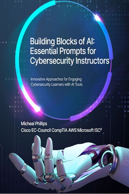 Building blocks of AI: Essential Prompts for Cybersecurity Instructors, (Paperback)