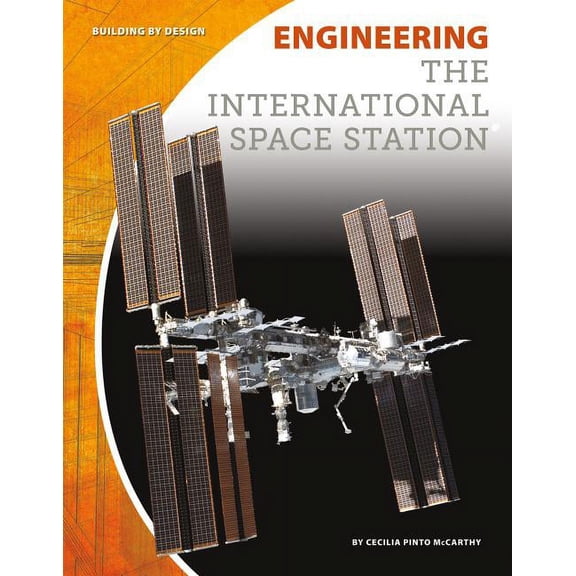 Building by Design Set 2 Engineering the International Space Station, (Hardcover)