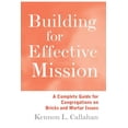 thumbnail image 1 of Building for Effective Mission: A Complete Guide for Congregations on Bricks and Mortar Issues (Paperback), 1 of 2