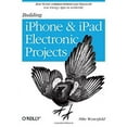thumbnail image 1 of Pre-Owned Building iPhone and iPad Electronic Projects (Paperback) 1449363504 9781449363505, 1 of 1