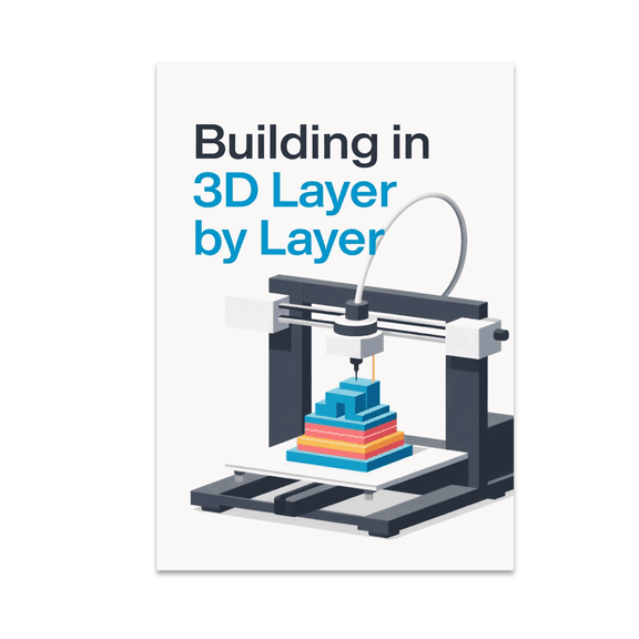 Building in 3D Layer by Layer - 3D Printing Maker - 13x19 Poster Print