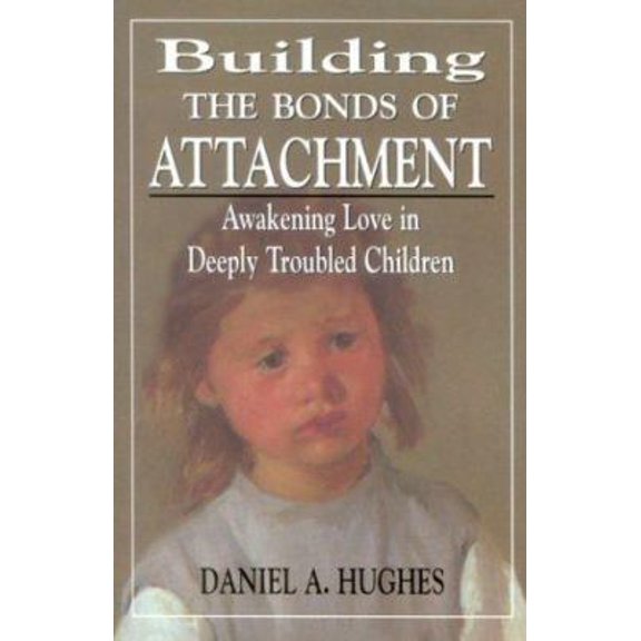 Pre-Owned Building the Bonds of Attachment: Awakening Love in Deeply Troubled Children (Paperback) 0765702371 9780765702371