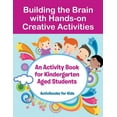 thumbnail image 1 of Building the Brain with Hands-on Creative Activities: An Activity Book for Kindergarten Aged Students, (Paperback), 1 of 1