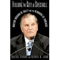 thumbnail image 1 of Building the City of Spectacle: Mayor Richard M. Daley and the Remaking of Chicago, (Hardcover), 1 of 1