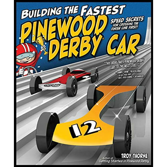 Pre-Owned Building the Fastest Pinewood Derby Car: Speed Secrets for Crossing the Finish Line First! (Paperback) 1565237625 9781565237629
