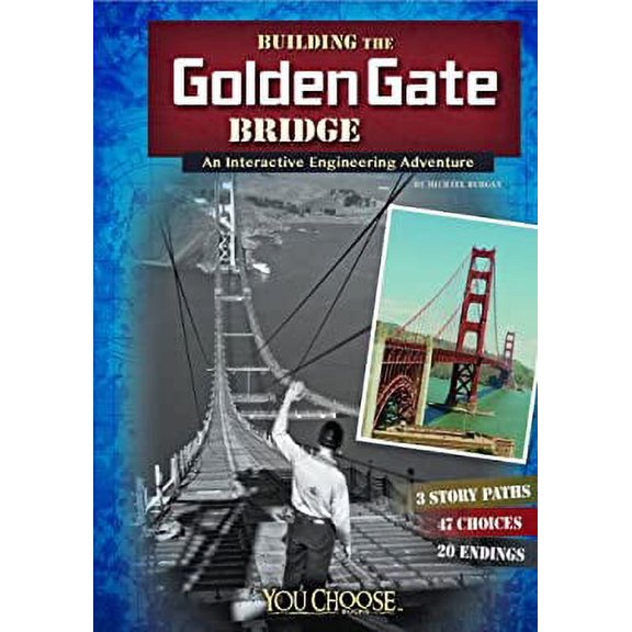 Pre-Owned Building the Golden Gate Bridge : An Interactive Engineering Adventure 9781491403983