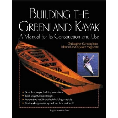 Building the Greenland Kayak: A Manual for Its Contruction and Use (Paperback)