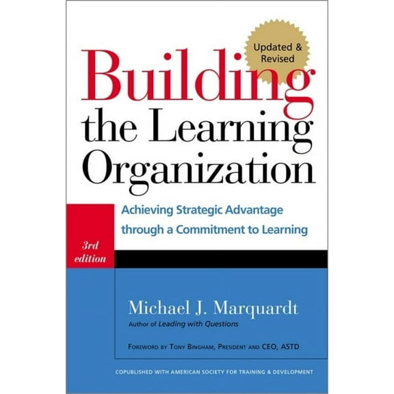 Building the Learning Organization : Achieving Strategic Advantage through a Commitment to Learning (Edition 3) (Paperback)