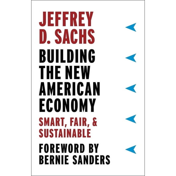 Building the New American Economy: Smart, Fair, and Sustainable, (Hardcover)