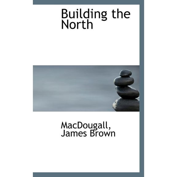 Building the North Hardcover