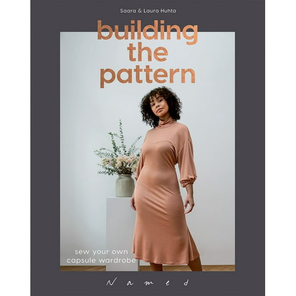 Building the Pattern : Sew Your Own Capsule Wardrobe (Paperback)