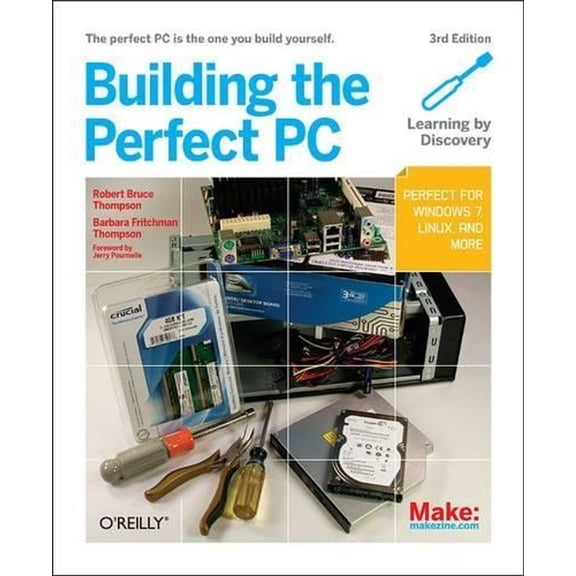 Building the Perfect PC: The Perfect PC Is the One You Build Yourself (Paperback)