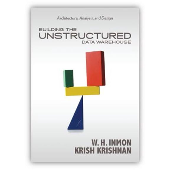 Pre-Owned Building the Unstructured Data Warehouse: Architecture, Analysis, and Design (Paperback)