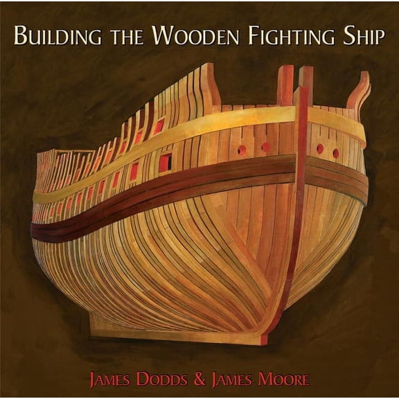 Building the Wooden Fighting Ship, (Hardcover)