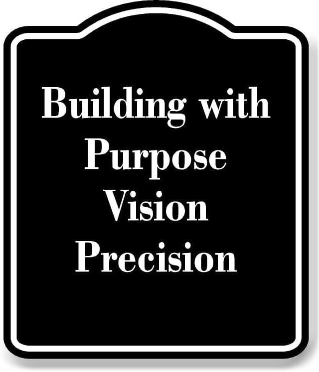 Building with Purpose Vision Precision BLACK Aluminum Composite Sign 15 ...