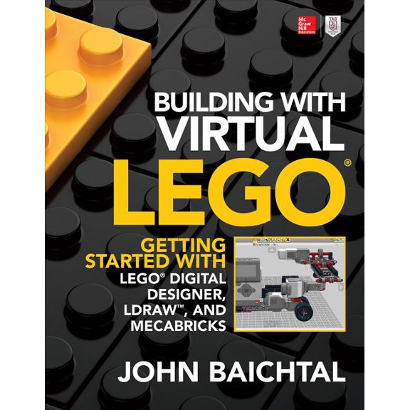 Building with Virtual Lego: Getting Started with Lego Digital Designer, Ldraw, and Mecabricks, (Paperback)