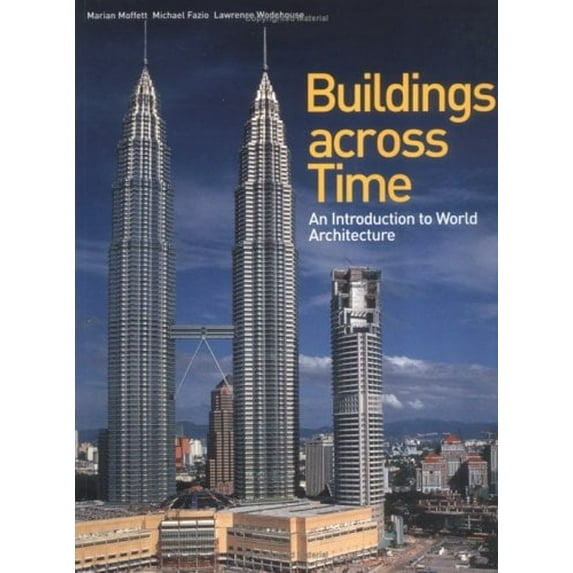 Pre-Owned Buildings across Time: An Introduction to World Architecture (Paperback) 0767405110 9780767405119