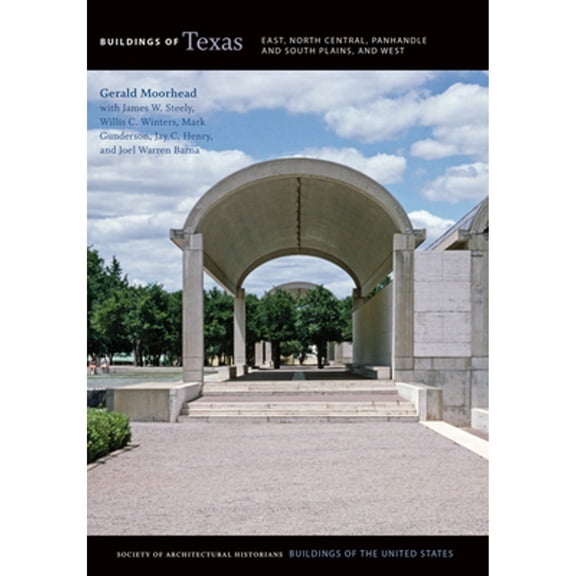 Pre-Owned Buildings of Texas: East, North Central, Panhandle and South Plains, and West (Hardcover 9780813942346) by Gerald Moorhead, Karen Kingsley, Pauline Saliga