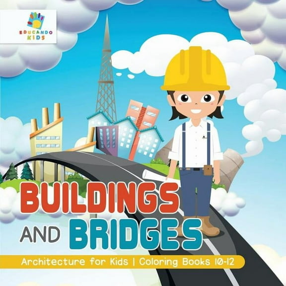 Buildings and Bridges Architecture for Kids Coloring Books 10-12 (Paperback)