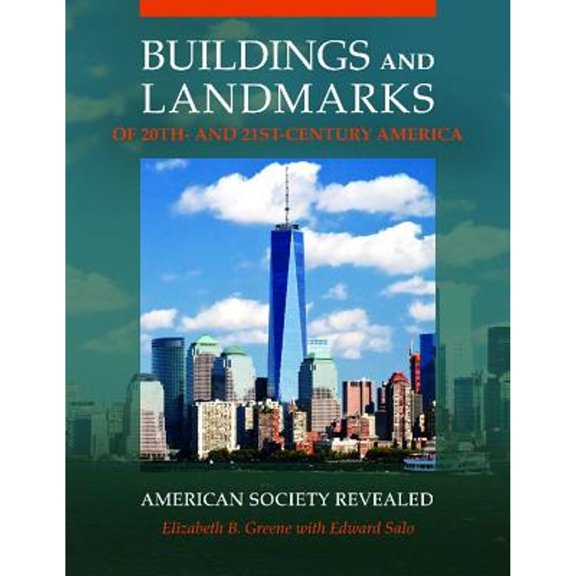Pre-Owned Buildings and Landmarks of 20th- and 21st-Century America: American Society Revealed (Hardcover) 1440839921 9781440839924