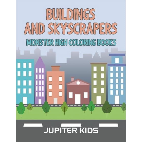 Buildings and Skyscrapers: Monster High Coloring Books, (Paperback)
