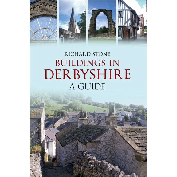 Buildings in Derbyshire : A Guide (Paperback)