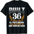 thumbnail image 1 of Built 36 Years Ago 36th Birthday 36 Years Old Bday T-Shirt100% cotton, 1 of 5