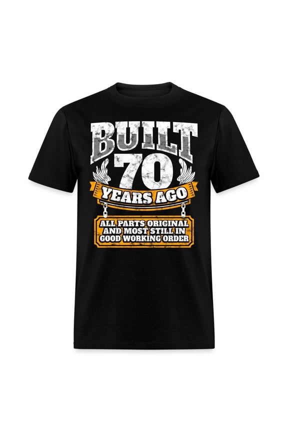 Built 70 Years Ago 70th Birthday Gift Men's T-Shirt