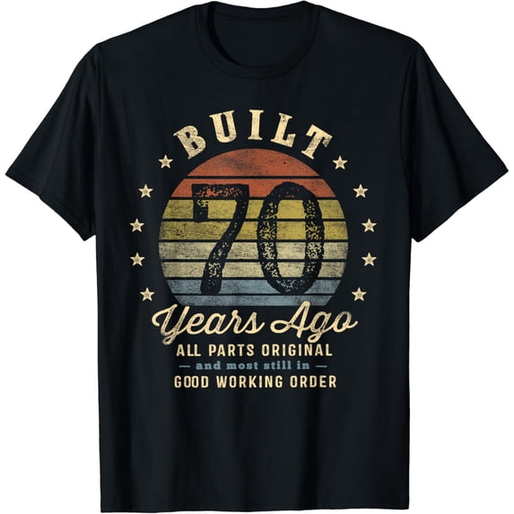 Built 70 Years Ago - All Parts Original Gifts 70th Birthday T-Shirt Black 2X-Large