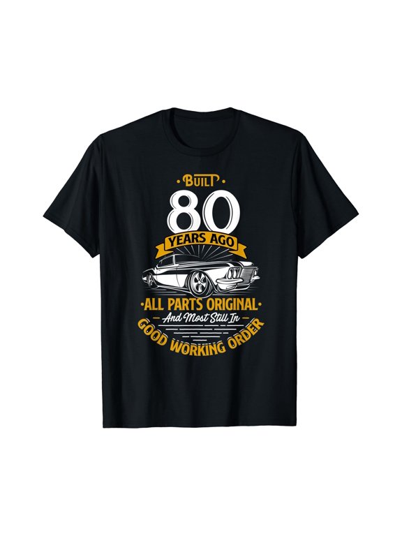 Built 80 Years Ago 80Th Birthday T-Shirt