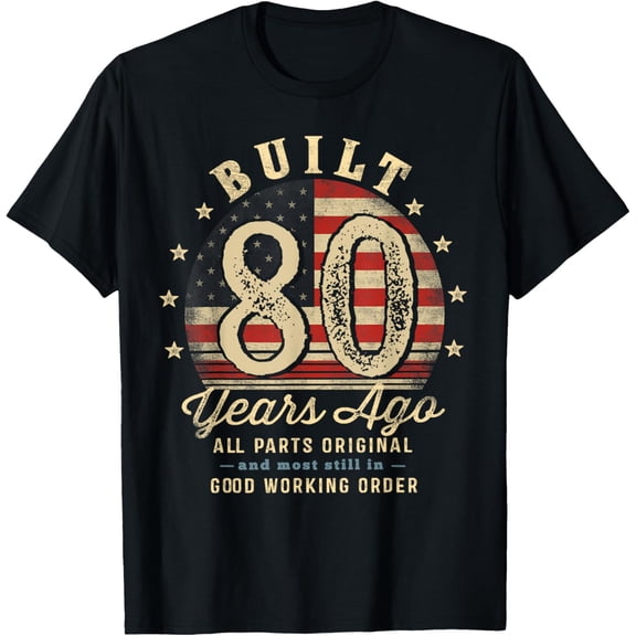 Built 80 Years Ago Funny 80th Birthday USA Flag Mens T-Shirt