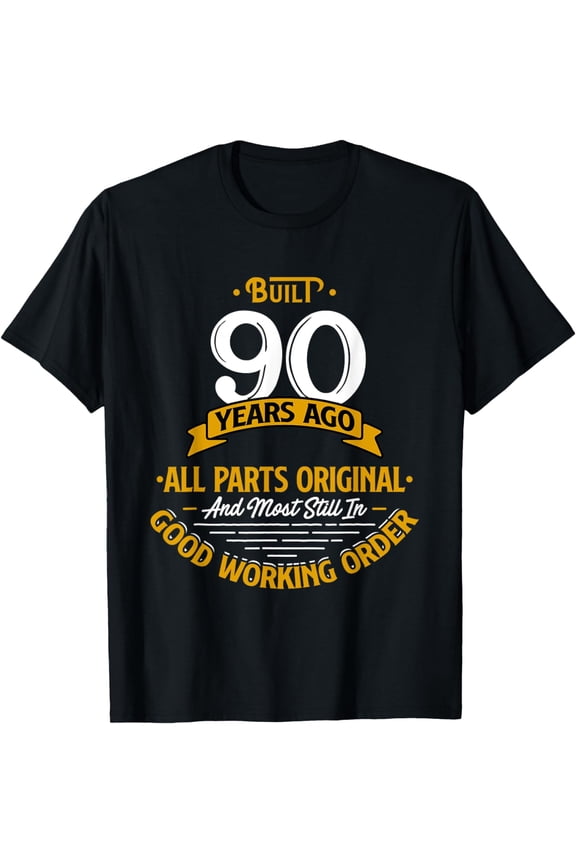 Built 90 Years Ago - Funny 90th Birthday Gift T-Shirt