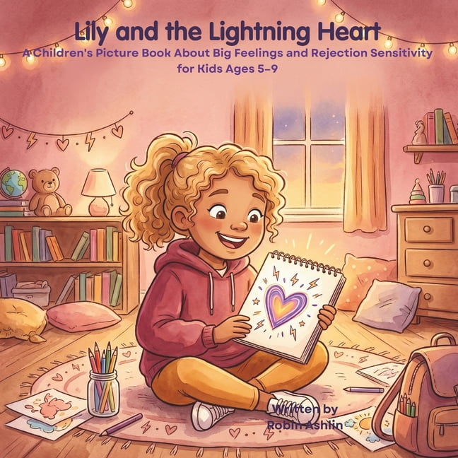 Built for Big Things Lily and the Lightning Heart: A Children's Picture Book About Big Feelings and Rejection Sensitivity for Kids Ages 5-9, (Paperback)