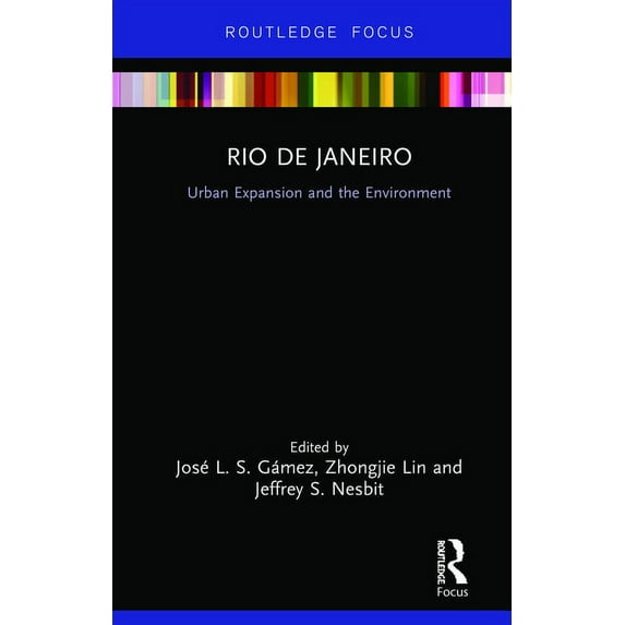 Built Environment City Studies Rio de Janeiro: Urban Expansion and the Environment, (Hardcover)