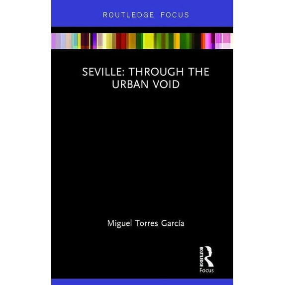 Built Environment City Studies Seville: Through the Urban Void, (Hardcover)