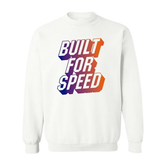 Built For Speed! Sweatshirt Men -Image by Shutterstock, Male Medium