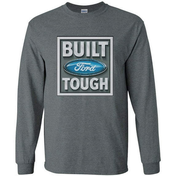 Built Ford Tough Sign Ford Trucks T-shirt Long Sleeve Mens