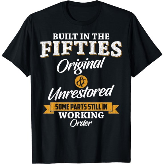 Built In The Fifties Built In The 50s Birthday T-Shirt