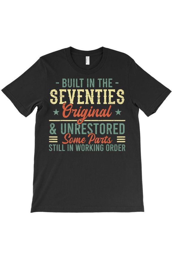 Built In The Seventies Born In The 1970s Funny 70s 80s 90s H32722 Unisex T-Shirt, Up to 5XL Available